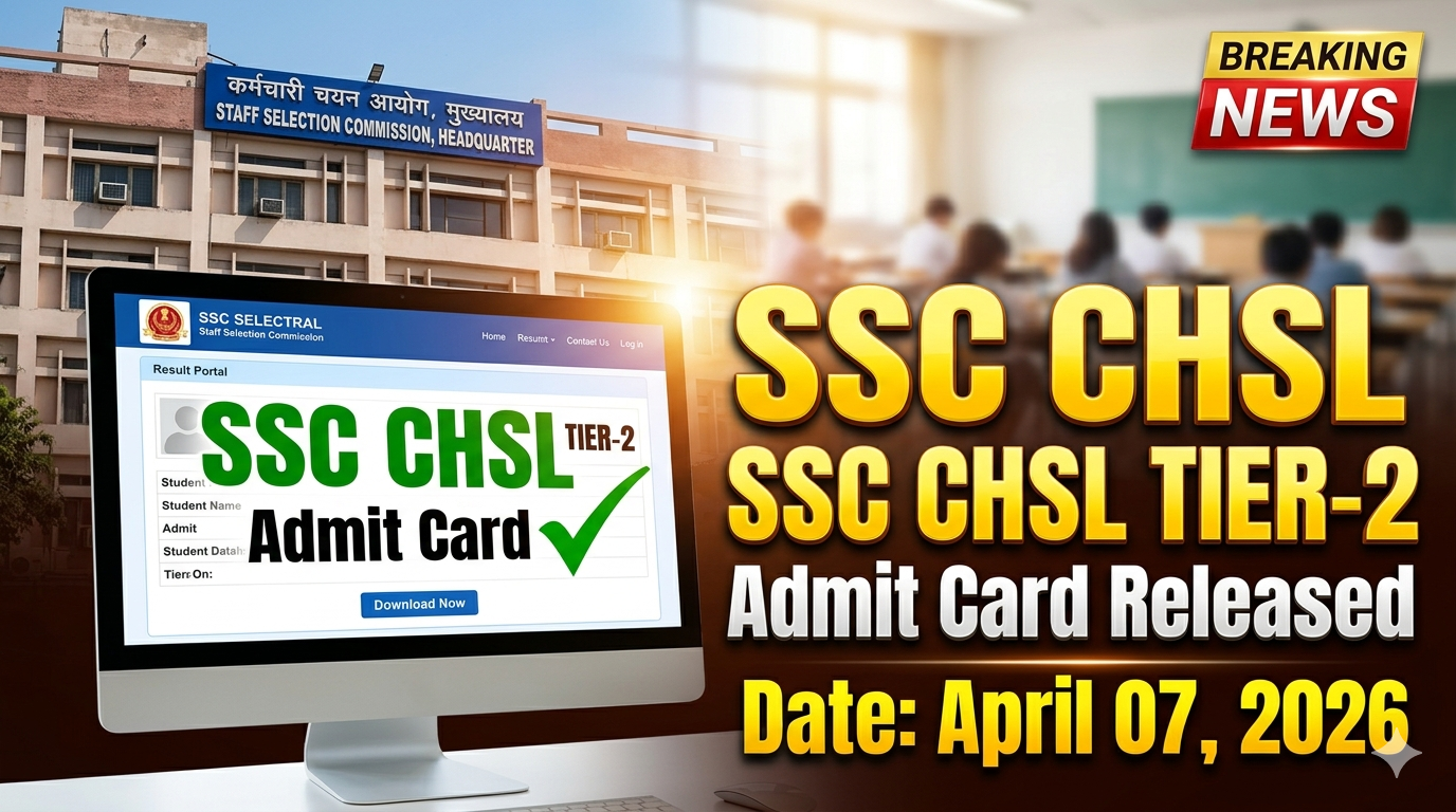 SSC CHSL TIER-2 Admit Card Out, Download Now