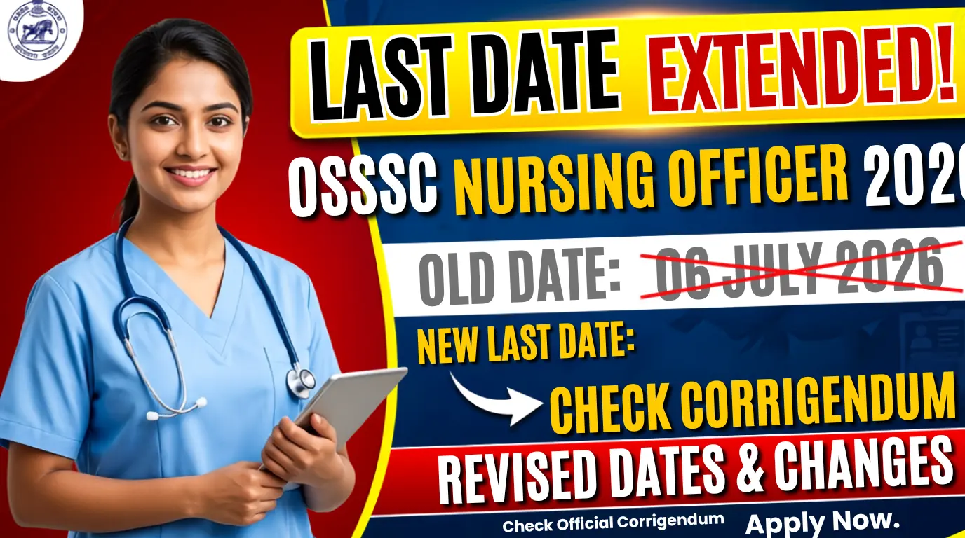 OSSSC Nursing Officer Last Date Extended 2026. Apply online until July 27, 2026. Check the new tie-breaking rules and revised PwBD criteria here.